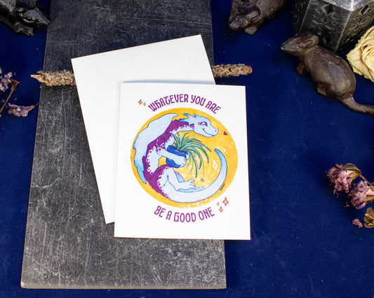 "Whatever You Are Be a Good One" Greeting Card