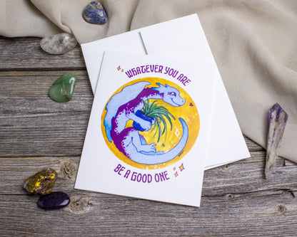 "Whatever You Are Be a Good One" Greeting Card